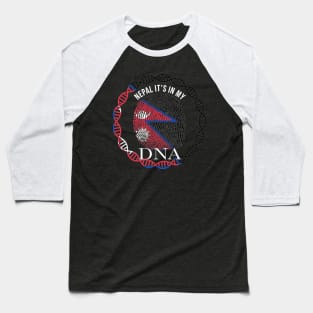 Nepal Its In My DNA - Gift for Nepalese From Nepal Baseball T-Shirt